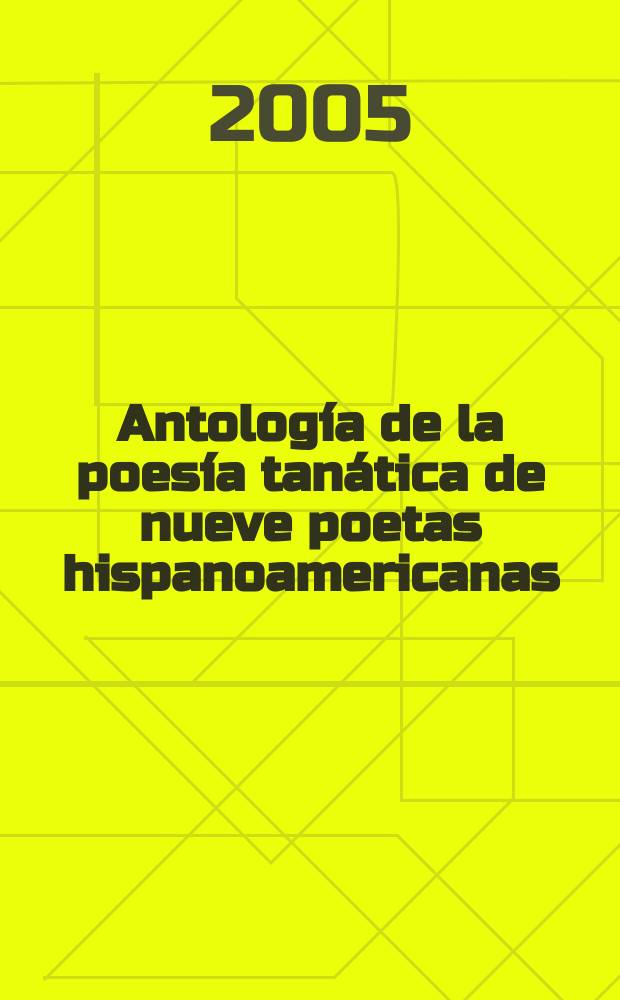 Antología de la poesía tanática de nueve poetas hispanoamericanas