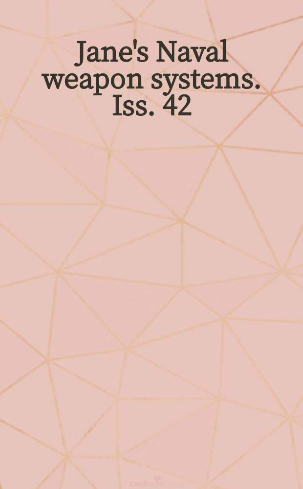Jane's Naval weapon systems. Iss. 42