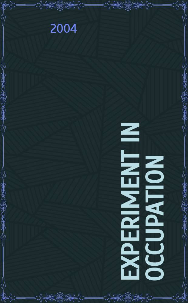 Experiment in occupation : witness to the turnabout, anti-Nazi war to Cold War, 1944-1946 = Оккупационный эксперимент: свидетельства поворота, от антифашистской войны к холодной войне