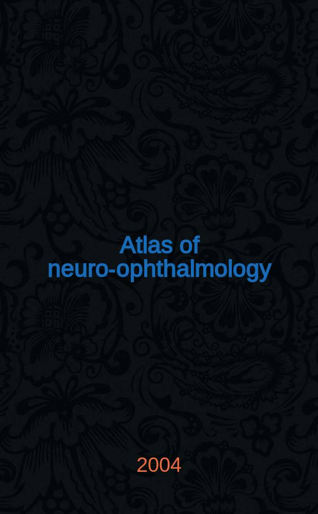 Atlas of neuro-ophthalmology = Атлас нейроофтальмологии
