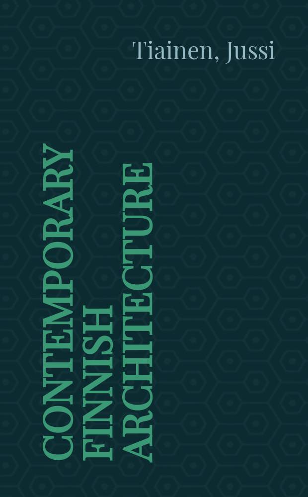 Contemporary Finnish architecture = Architecture finlandaise contemporaine = Zeitgenössische finnische Architektur : an album = Современная финская архитектура