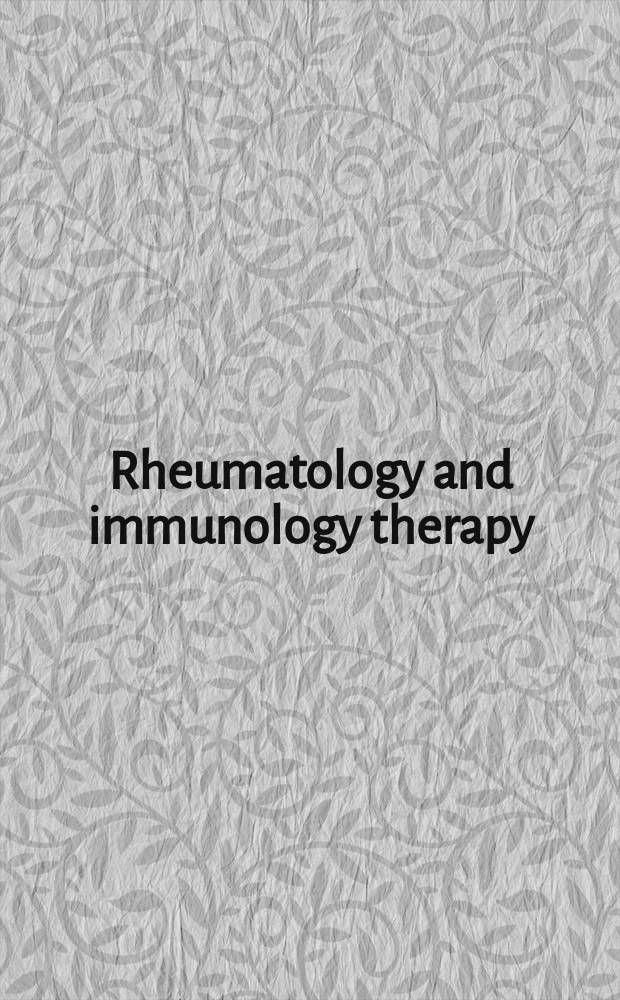 Rheumatology and immunology therapy : A to Z essentials = Ревматология и иммунология терапии