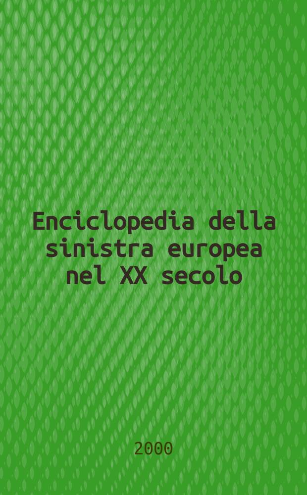 Enciclopedia della sinistra europea nel XX secolo = Энциклопедия: левые в Европе в 20 в.