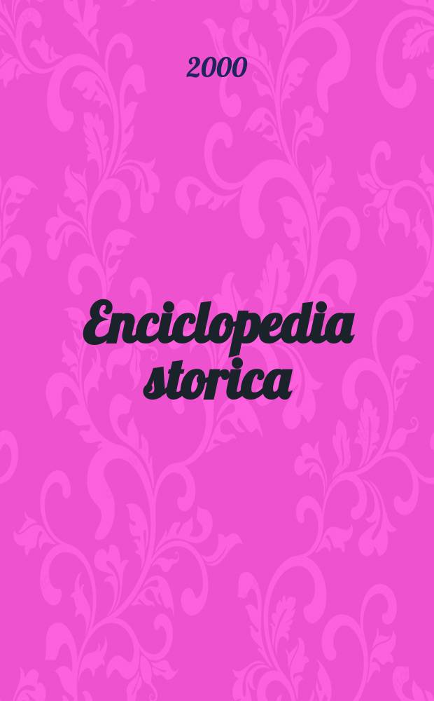 Enciclopedia storica = Историческая энциклопедия