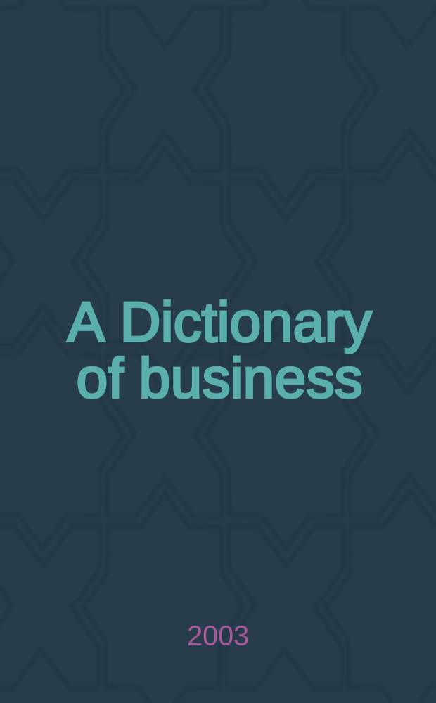 A Dictionary of business = Бизнес словарь