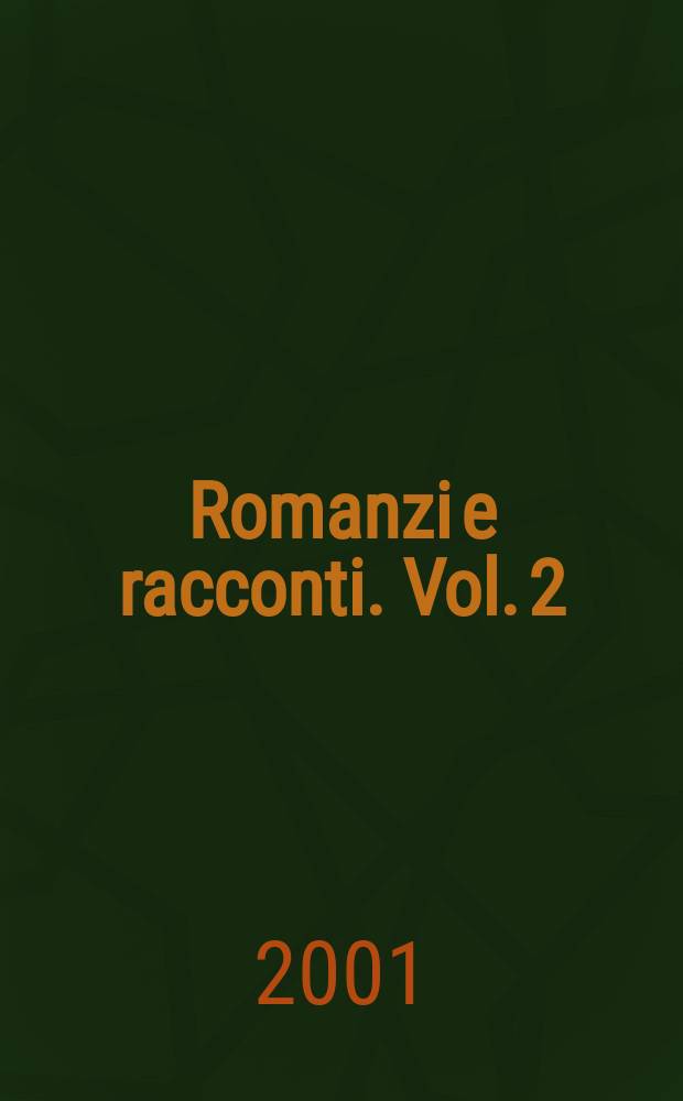 Romanzi e racconti. Vol. 2 : 1962-1975