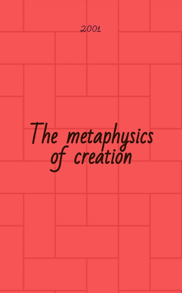 The metaphysics of creation : Aquinas's natural theology in Summa contra gentiles II = Метафизика души: Естественная теология Фомы Аквинского в "Summa contra gentiles II"