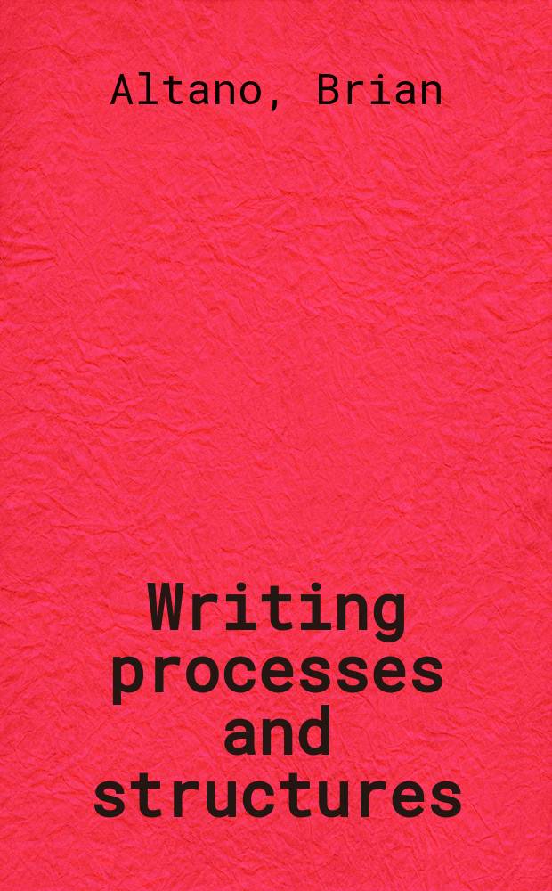 Writing processes and structures : an American language text = Процесс письма и структуры