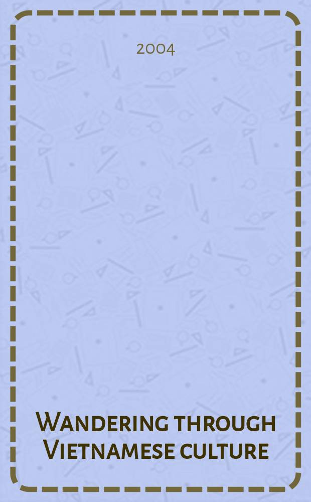 Wandering through Vietnamese culture = Странствие сквозь вьетнамскую культуру