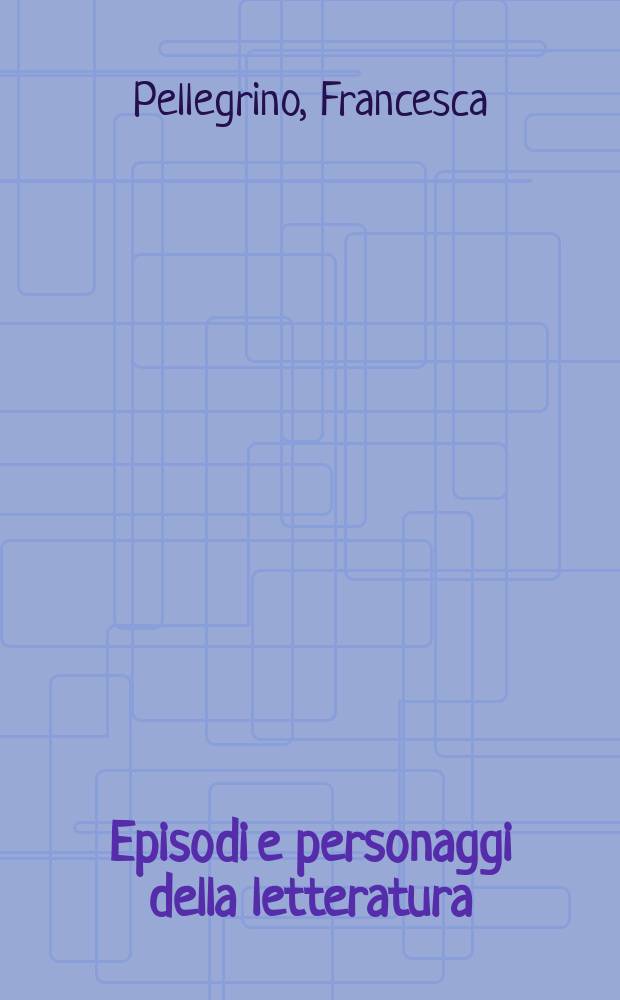 Episodi e personaggi della letteratura = Словарь искусства