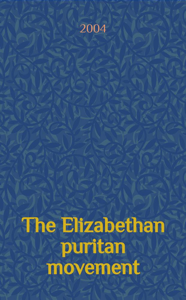 The Elizabethan puritan movement = Елизаветинское пуританское движение