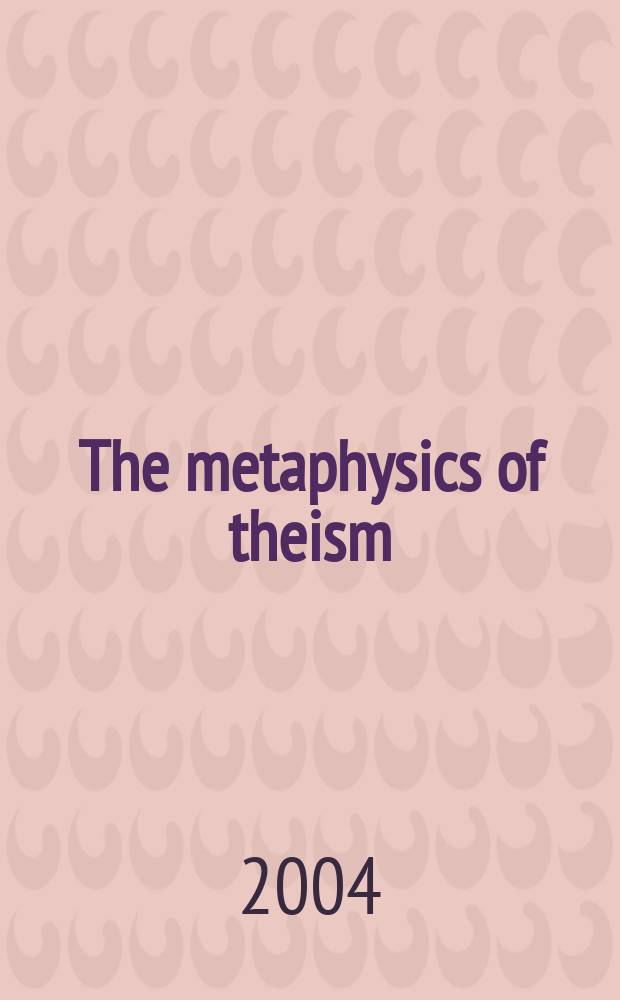 The metaphysics of theism : Aquinas's natural theology in Summa contra gentiles I = Метафизика теизма. Естественная теология Фомы Аквинского