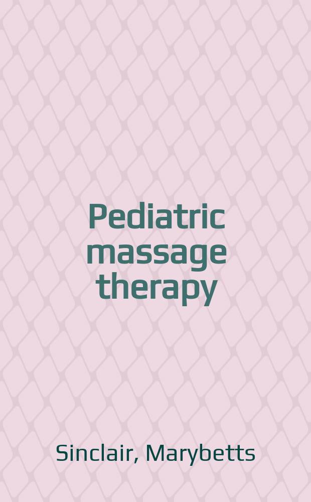 Pediatric massage therapy = Терапия массажем в педиатрии