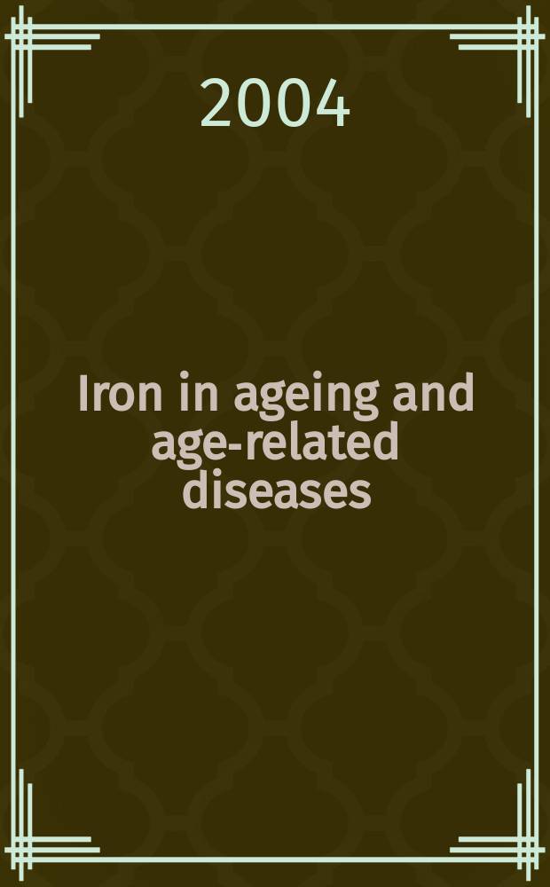 Iron in ageing and age-related diseases = Железо при старении и возрастные болезни.