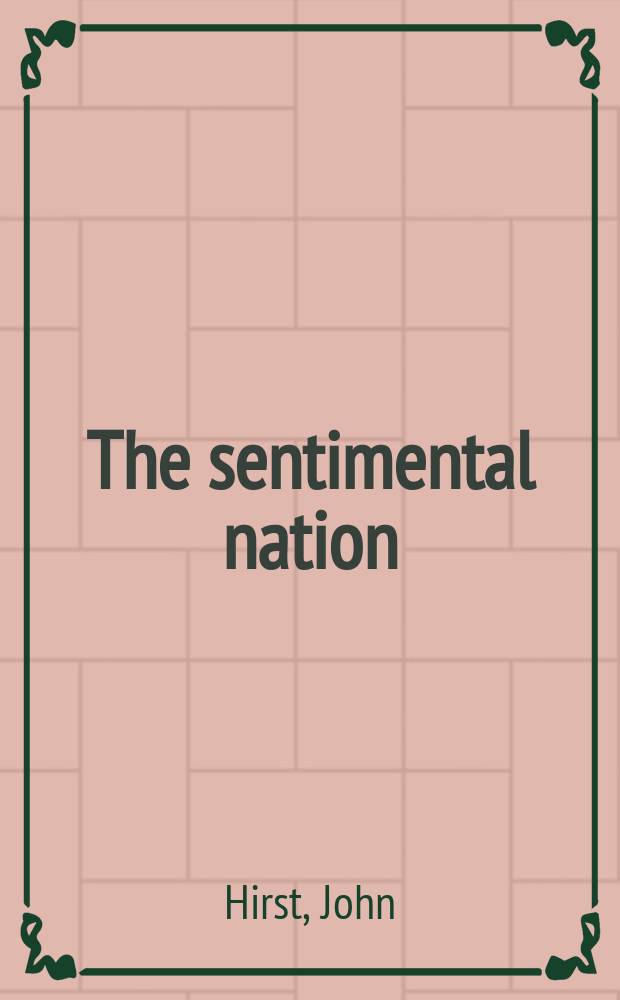 The sentimental nation : the making of the Australian commonwealth = Сентиментальная нация: создание австралийского содружества
