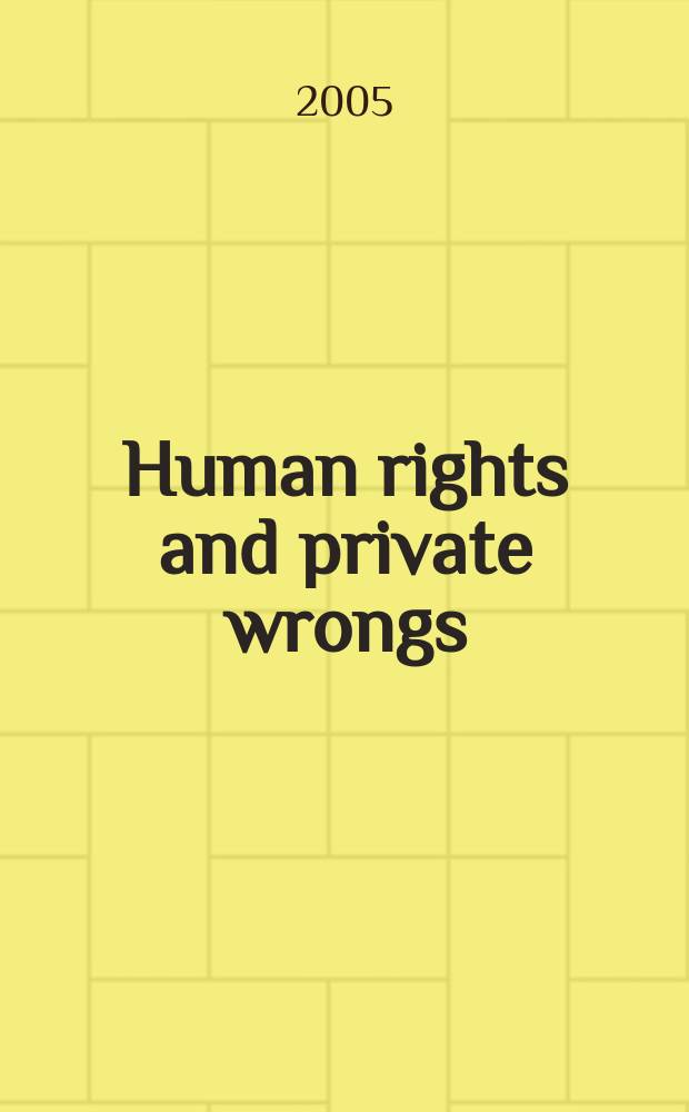 Human rights and private wrongs : constructing global civil society = Права человека и частные правонарушения
