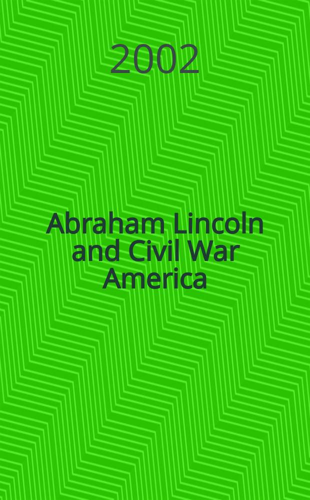 Abraham Lincoln and Civil War America : a biography = Авраам Линкольн и американская гражданская война