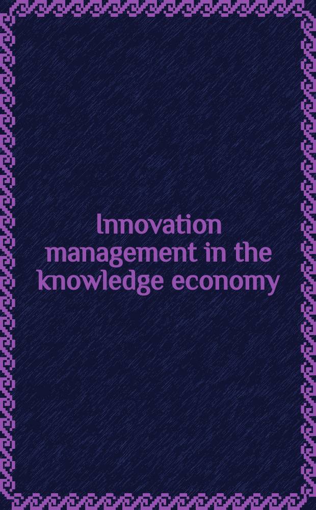 Innovation management in the knowledge economy = Инновационное управление в экономике знаний