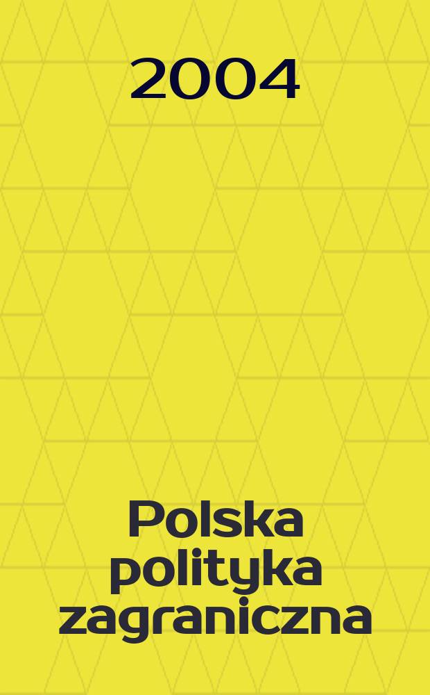 Polska polityka zagraniczna: kontynuacja czy zerwanie? : dyskusja z udziałem polityków, ekspertów i dziennikarzy = Польская внешняя политика: продолжение или срыв?