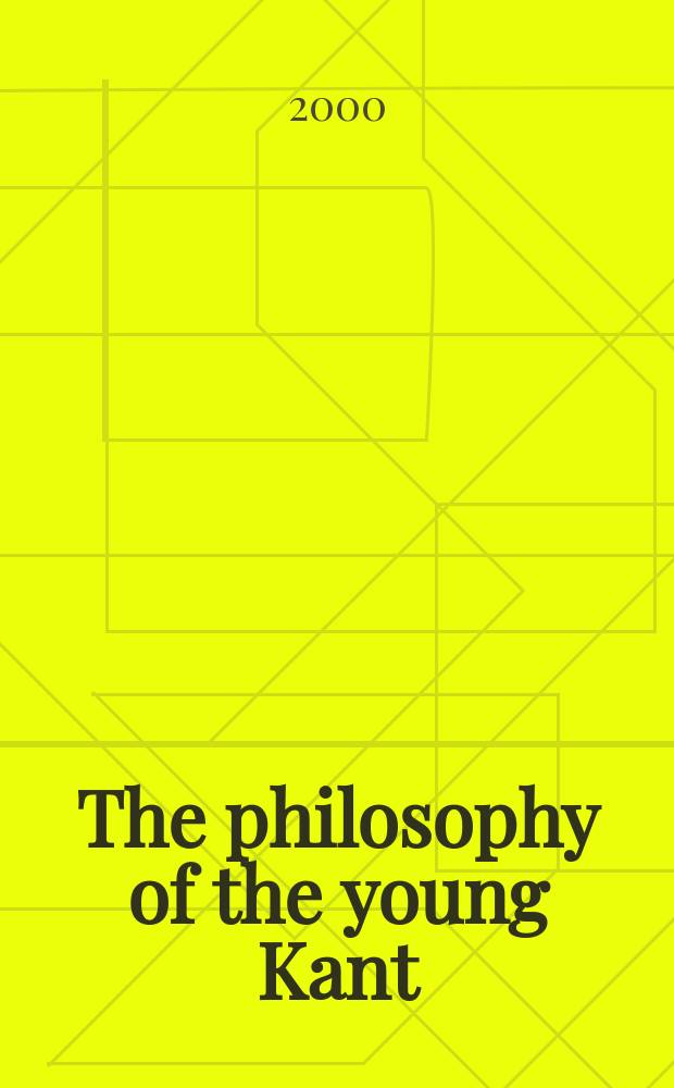 The philosophy of the young Kant : the precritical project = Философия молодого Канта
