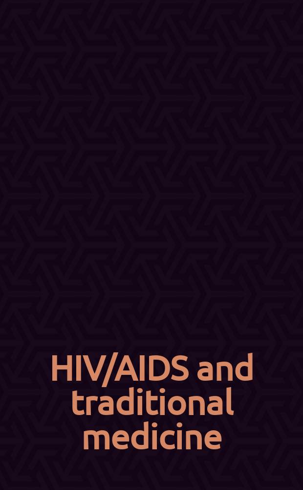 HIV/AIDS and traditional medicine : a journey to dialogue : proceedings of a Meeting held at New Delhi on 9th and 10th November, 2000 = ВИЧ/СПИД и нетрадиционная медицина.