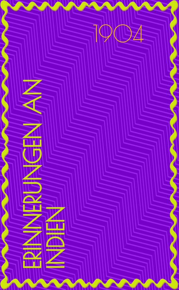 Erinnerungen an Indien : mit einem Anhange: "On the philosophy of the Vedânta in its relations to occidental metaphysics"