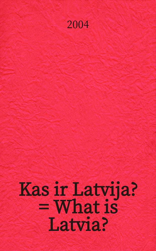 Kas ir Latvija? = What is Latvia? = Какая она,Латвия?