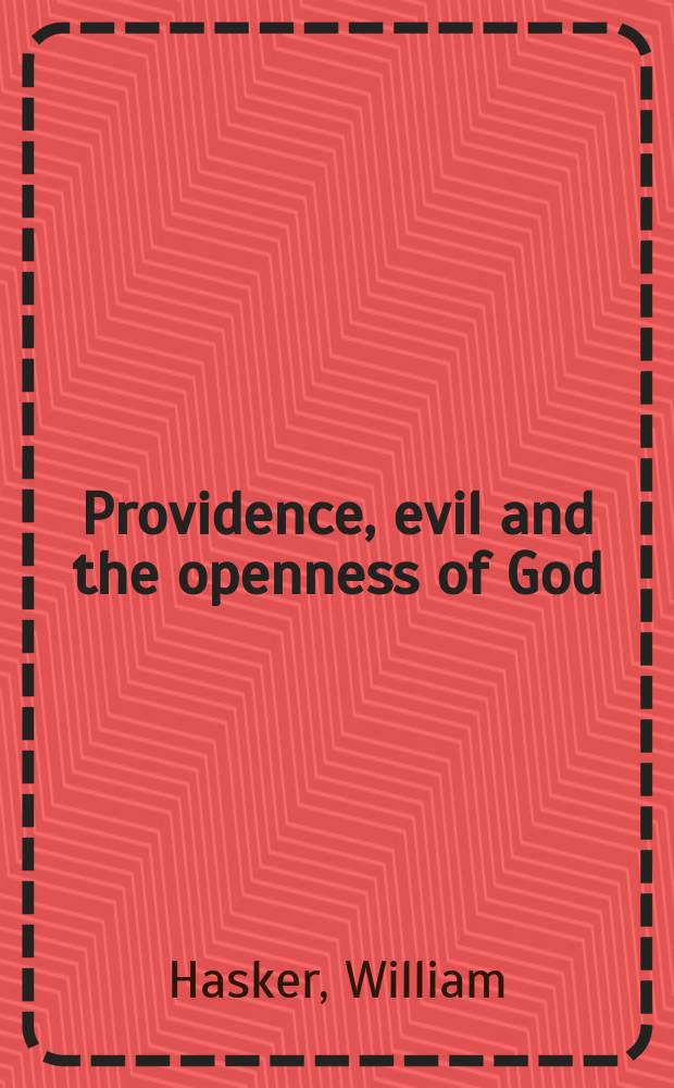Providence, evil and the openness of God = Провидение, зло и явление Бога