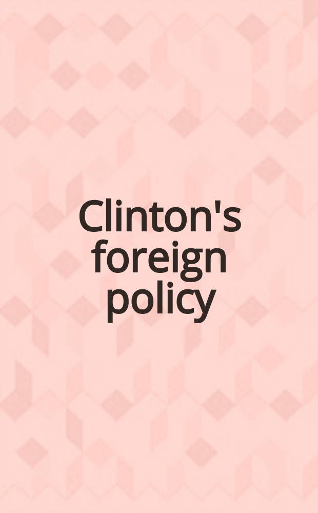 Clinton's foreign policy : a documentary record = Внешняя политика Клинтона