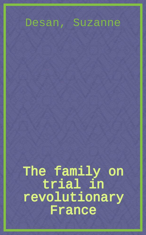 The family on trial in revolutionary France = Тройственность семьи в революционной Франции