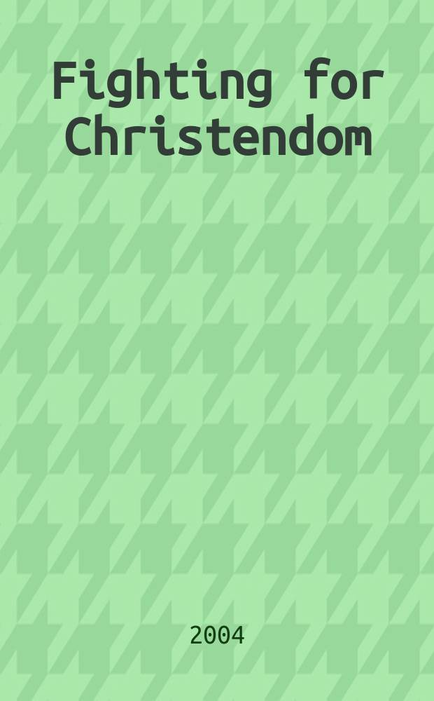 Fighting for Christendom : holy war and the crusades = Борьба за христианский мир: святые войны и крестовые походы