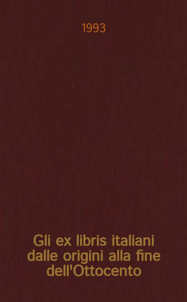 Gli ex libris italiani dalle origini alla fine dell'Ottocento : [catalogo]. Vol. 3 : Repertorio