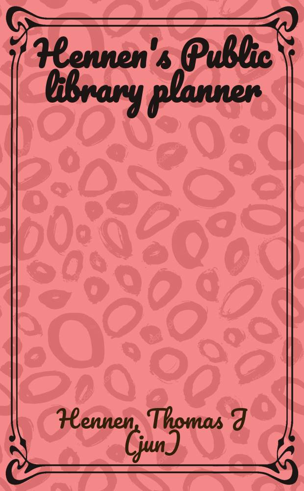 Hennen's Public library planner: a manual and interactive CD-ROM