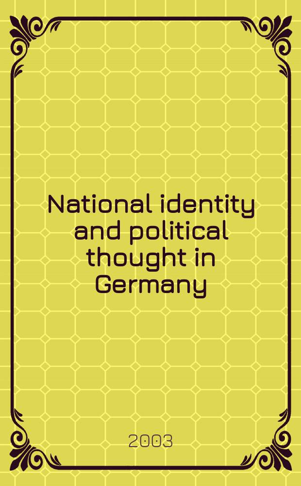 National identity and political thought in Germany : Wilhelmine depictions of the French Third Republic, 1890-1914 = Национальная идентичность и политическая мысль в Германии: Описание французской Третьей Республики 1890 - 1914