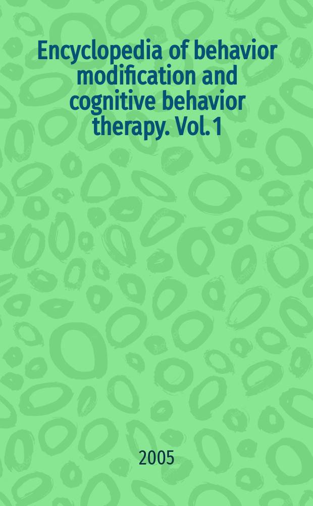 Encyclopedia of behavior modification and cognitive behavior therapy. Vol. 1 : Adult clinical applications