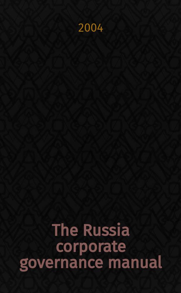 The Russia corporate governance manual : [in 6 pt]. Pt 2 : Good board practices