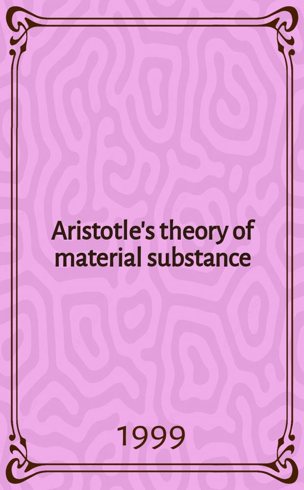 Aristotle's theory of material substance : heat and pneuma, form and soul = Материя в теории Аристотеля