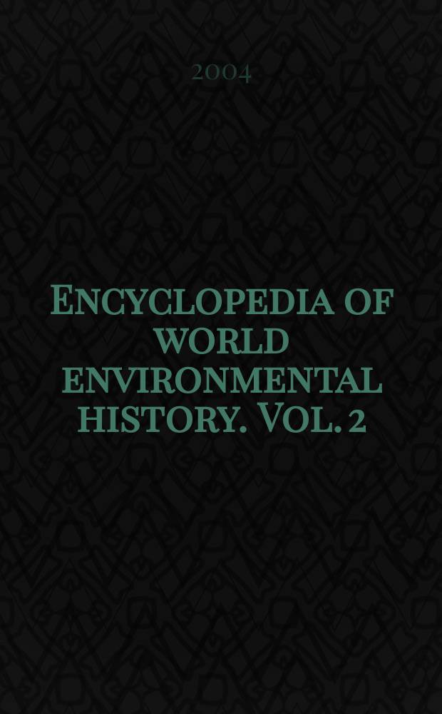 Encyclopedia of world environmental history. Vol. 2 : F - N