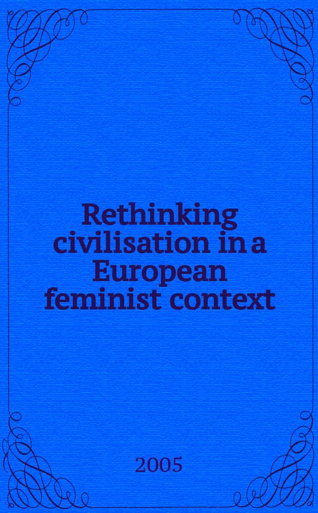 Rethinking civilisation in a European feminist context : history, nature, women in Elin Wägner's Väckarklocka : diss. = Переосмысление цивилизации в контексте европейского феминизма