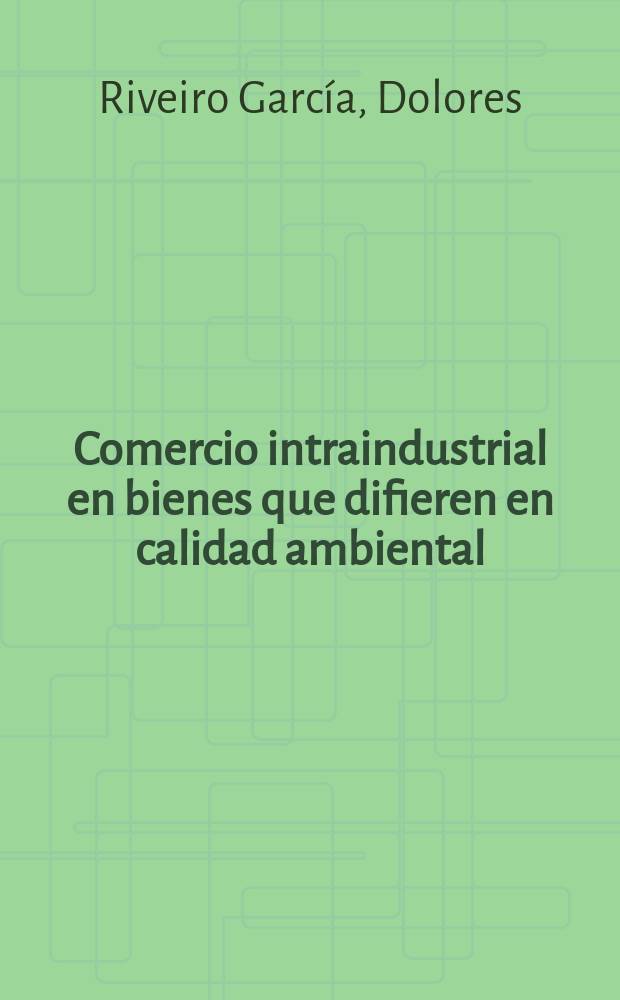 Comercio intraindustrial en bienes que difieren en calidad ambiental = Внутренняя торговля Испании