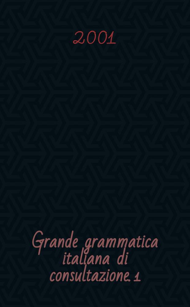 Grande grammatica italiana di consultazione. 1 : La frase. I sintagmi nominale e preposizionale = Предложение.Синтагма номинативная и предложная