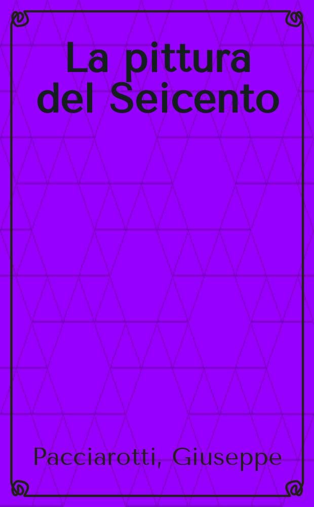 La pittura del Seicento = Живопись 17 в.
