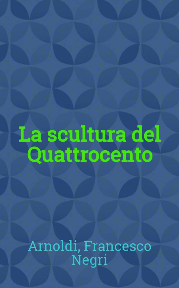 La scultura del Quattrocento = Скульптура кваттроченто