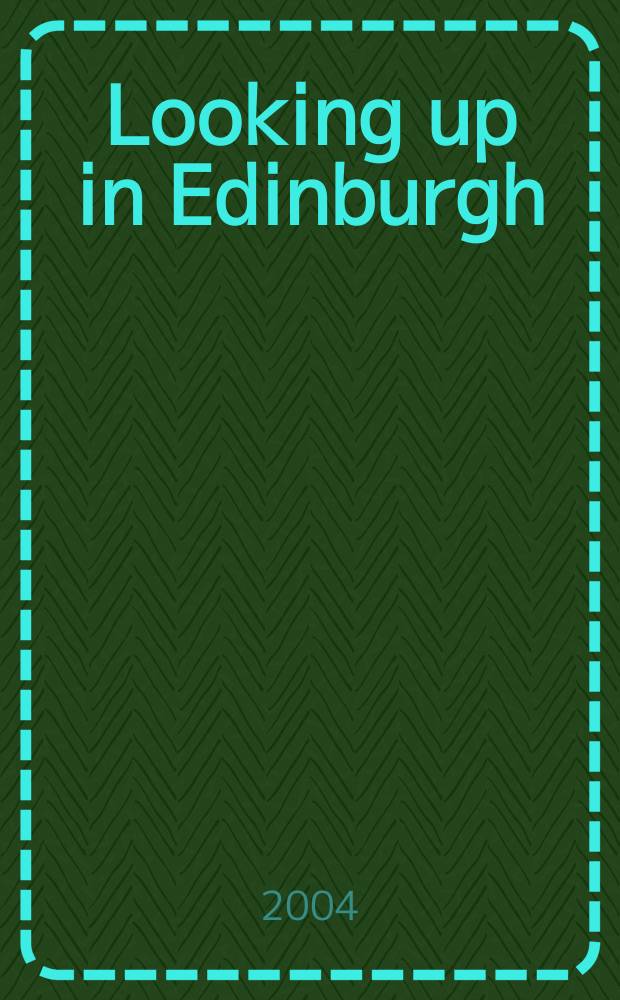 Looking up in Edinburgh : Edinburgh as you have never seen it before = Осматривая Эдинбург: Эдинбург каким я никогда раньше не видел