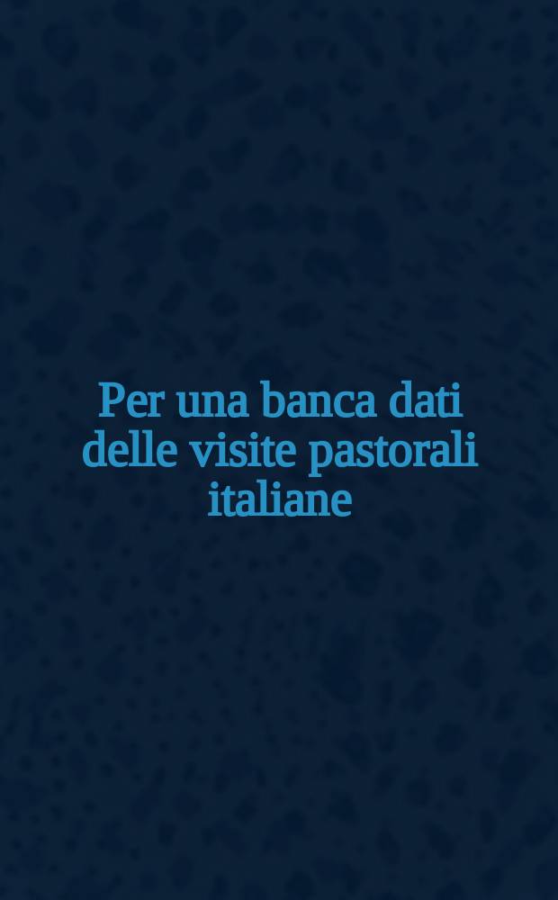 Per una banca dati delle visite pastorali italiane : le visite della diocesi di Trento (1537-1940) = Из базы данных о пастырских визитах в Италии: Посещение [папой] прихода в Тренто (1537-1940)