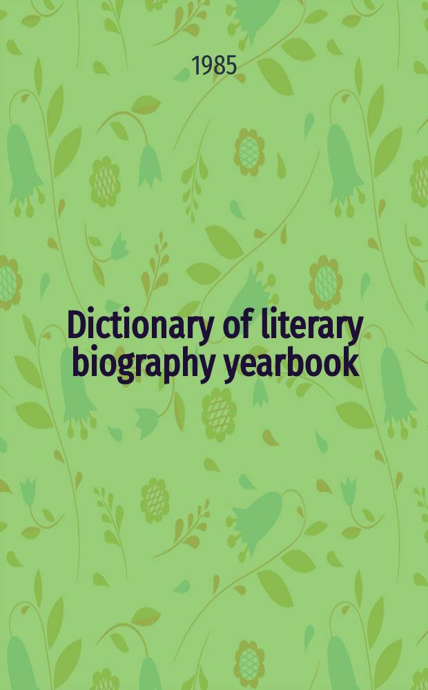 Dictionary of literary biography yearbook: 1984