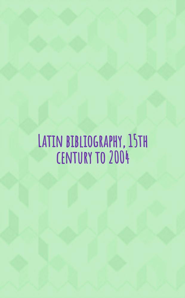 Latin bibliography, 15th century to 2004