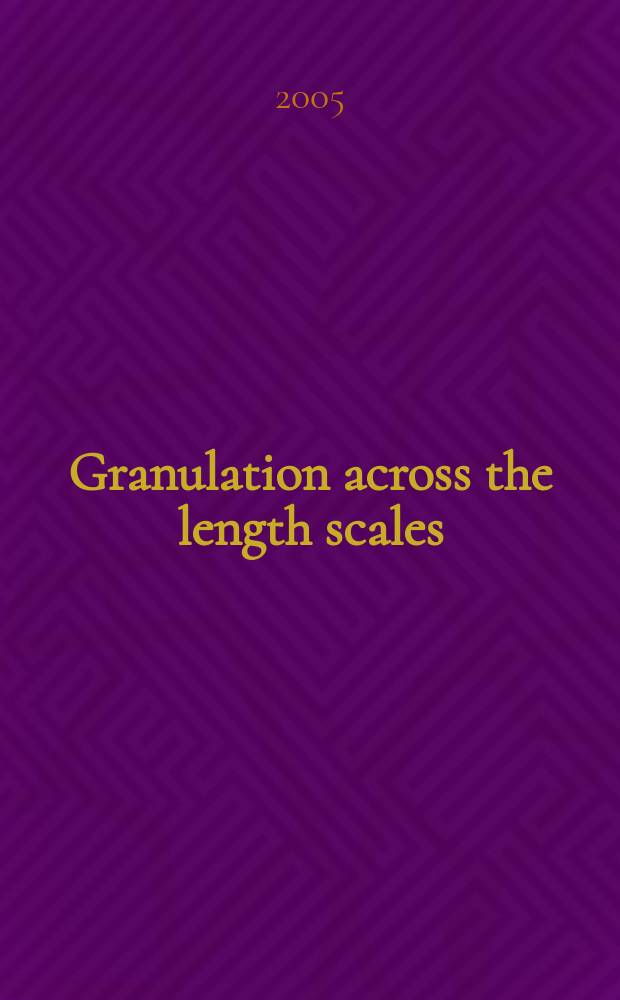 Granulation across the length scales
