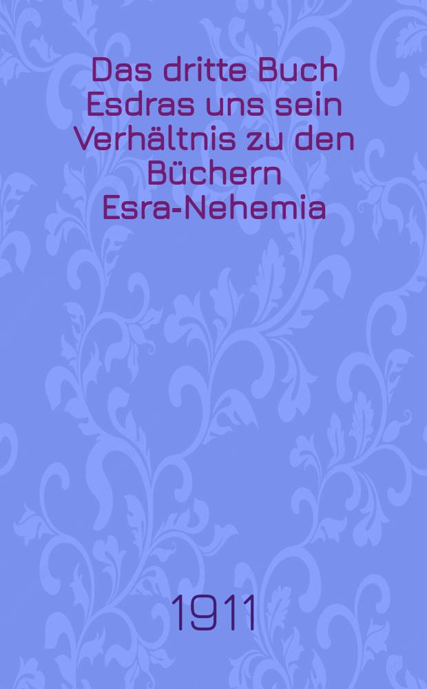 Das dritte Buch Esdras uns sein Verhältnis zu den Büchern Esra-Nehemia = Третья книга Ездры и ее отношение книгами Ездры-Неемии