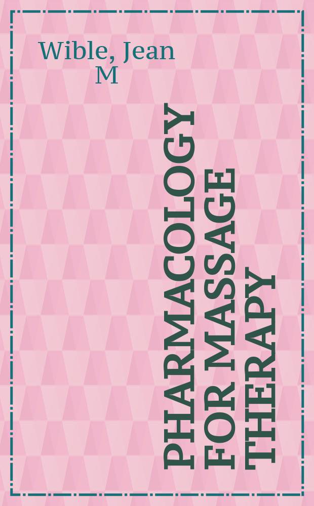 Pharmacology for massage therapy = Фармакология для терапии массажем.